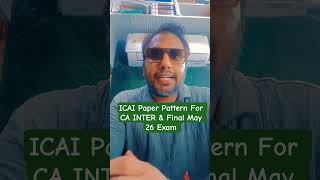 ICAI Paper Pattern For May 26 Exam CA Inter &amp; Final #castudents #icai #caexam #camayexam #icaiexam