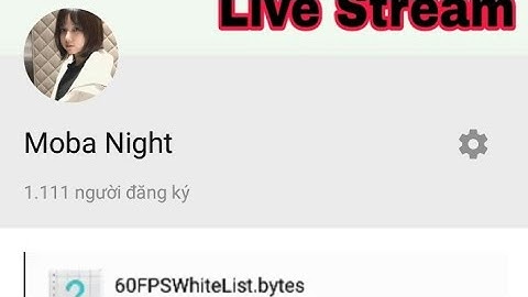 Cách bật FPS Cao Liên Quân Mobile Phiên Bản Chung Kết Thế Giới