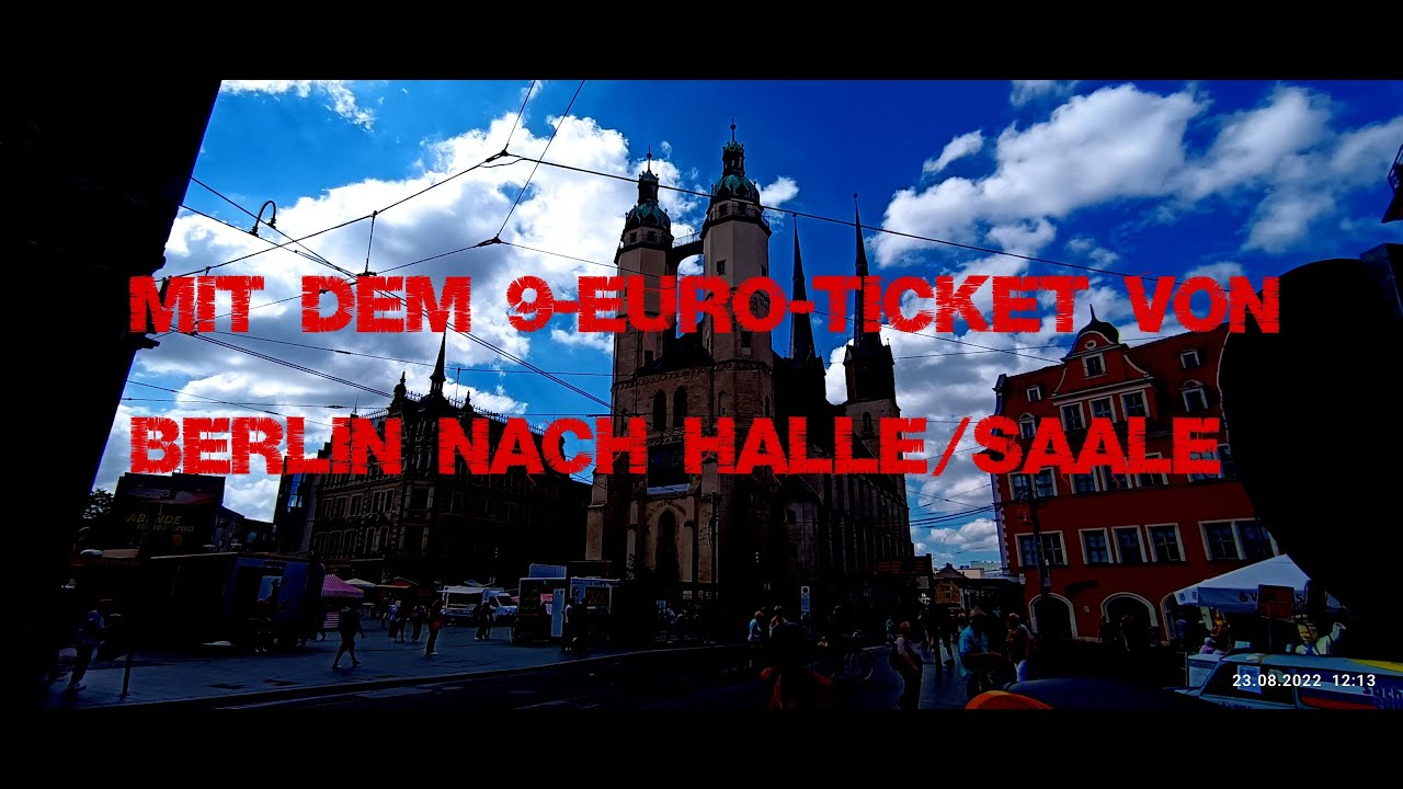 Mit dem 9-Euro-Ticket nach Halle (Saale) / Sachsen-Anhalt - YouTube