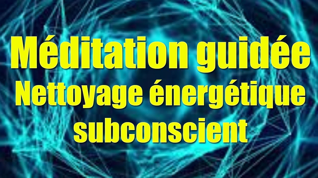 Hypnose Méditation : Nettoyage énergétique subconscient.  hypnose quantique, hypnose spirituelle
