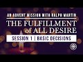 Fulfillment of All Desire Advent Mission | Night 1: Basic Decisions