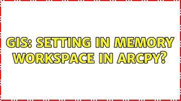 GIS: Setting in memory workspace in ArcPy?