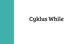 Cyklus while