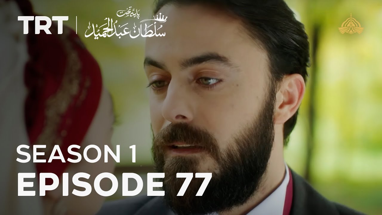 Episode 77 – Season 1 | Payitaht Sultan Abdulhamid