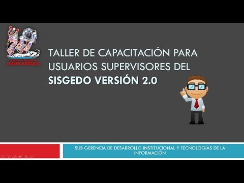 CAPACITACIÓN PARA USUARIOS SUPERVISORES DEL SISGEDO 2.0