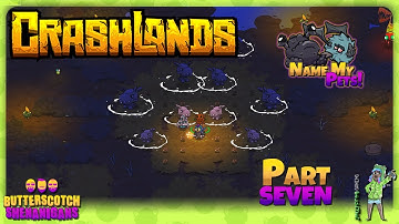 Crashlands [part 7] - Wompit Party!!/Name my Pets #crashlands #butterscotchshenanigans