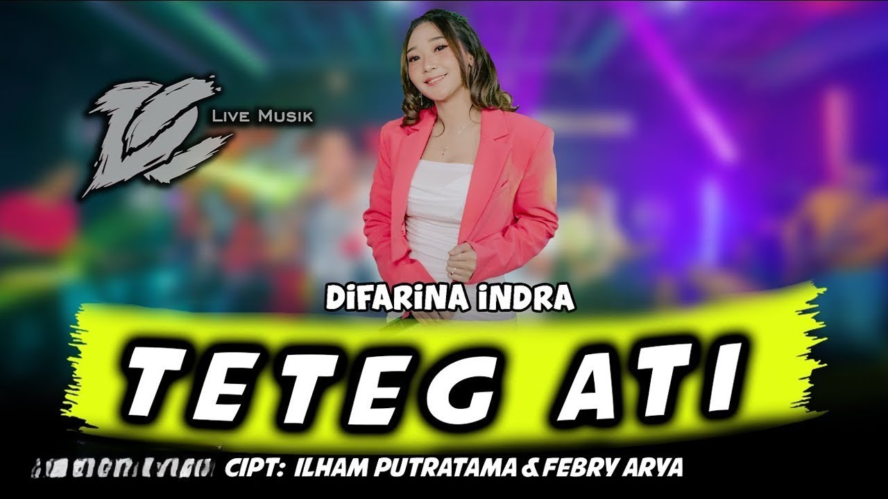 DIFARINA INDRA TETEG ATI OFFICIAL LIVE MUSIC DC MUSIK YouTube difarina-indra-teteg-ati-official-live-music-dc-musik-youtube