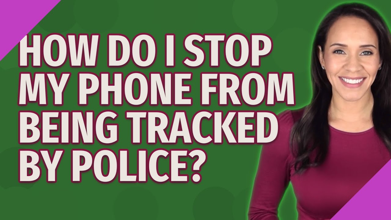 How Do I Stop My Phone From Being Tracked By Police YouTube