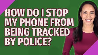 How do I stop my phone from being tracked by police? screenshot 5