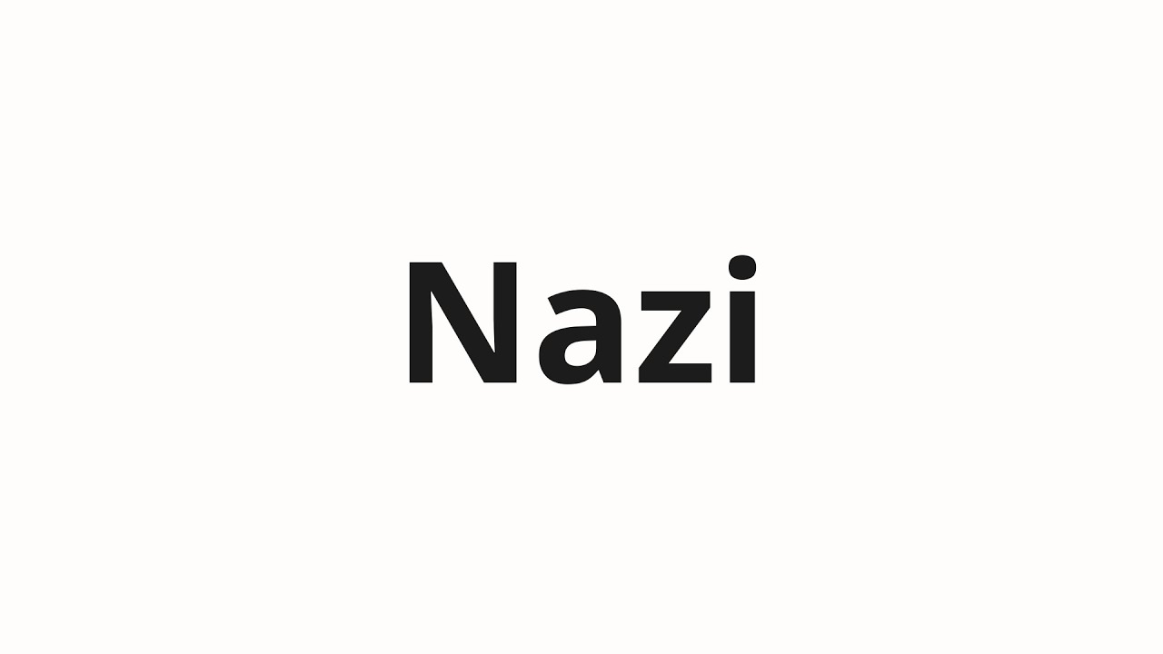 How to pronounce Nazi YouTube
