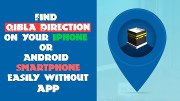 How to find Qibla direction without any App