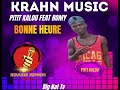 Krahn music  bonne heure pitit kalou feat pitit romy