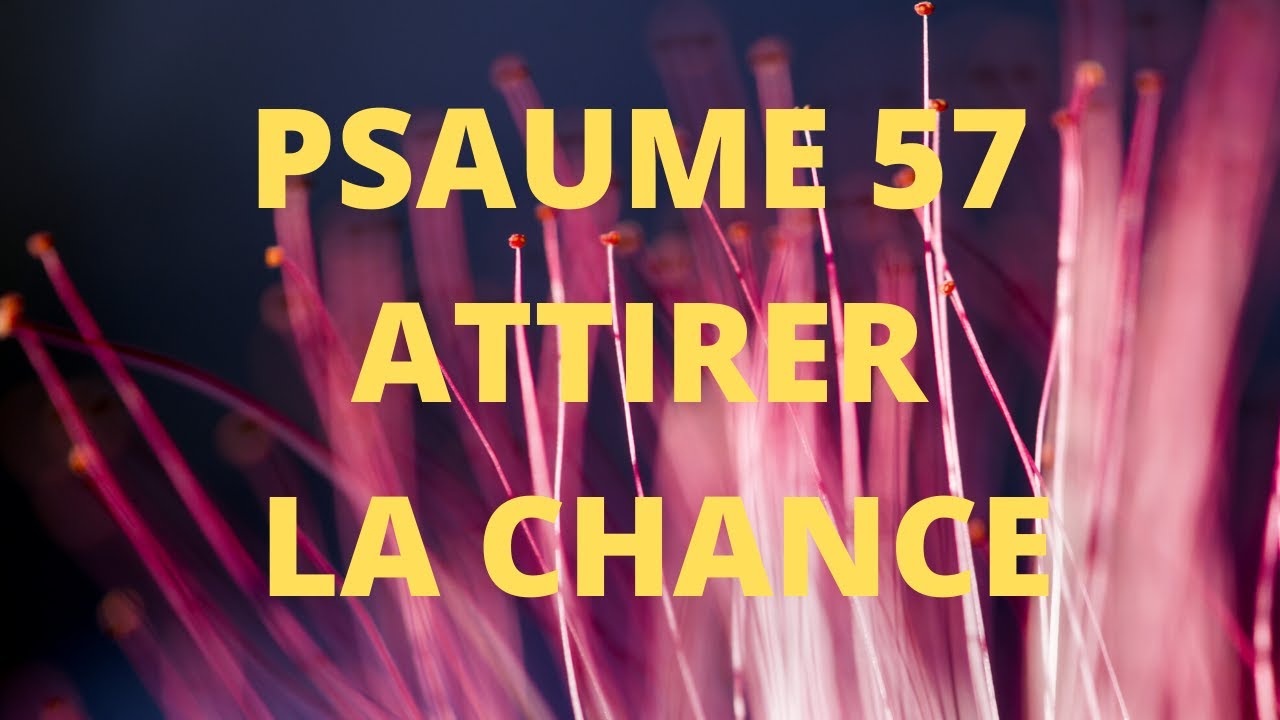PSAUME CHAPITRE 57 HD ATTIRER LA CHANCE YouTube