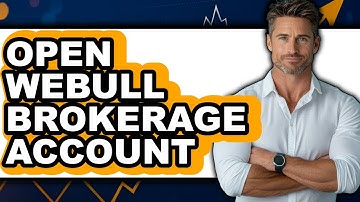 How to Open Webull Brokerage Account (Easy Method)