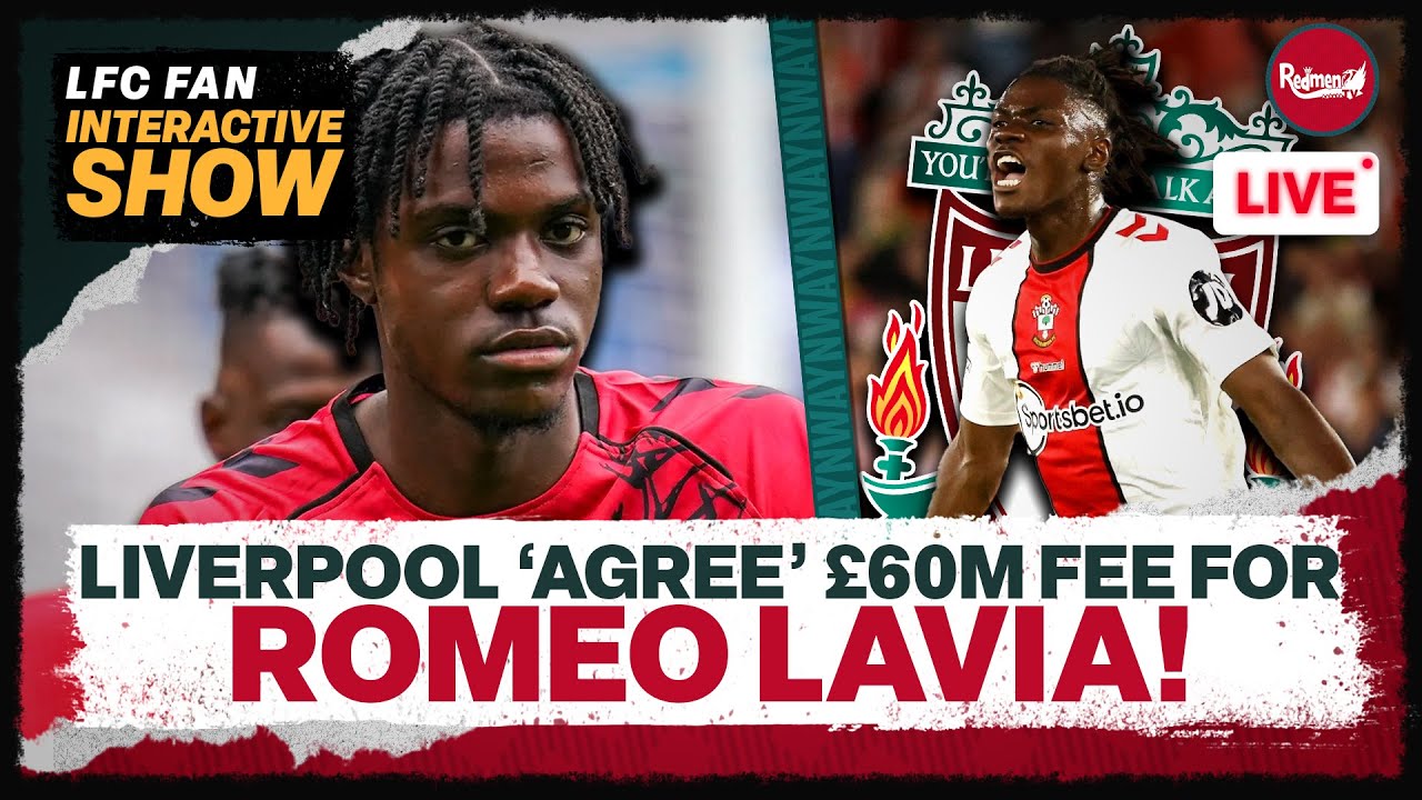 LIVERPOOL AGREE £60M FEE FOR ROMEO LAVIA LFC Transfer News Update