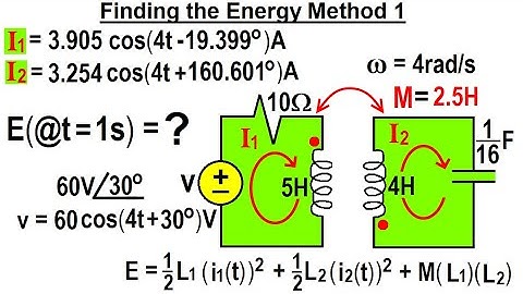Electrical Engineering: Ch 14 Magnetic Coupling (28 of 55) Finding the Energy E(t=1s)=? Method 1