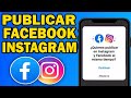 Cómo Publicar en Instagram y Facebook a la Vez desde el Celular y PC