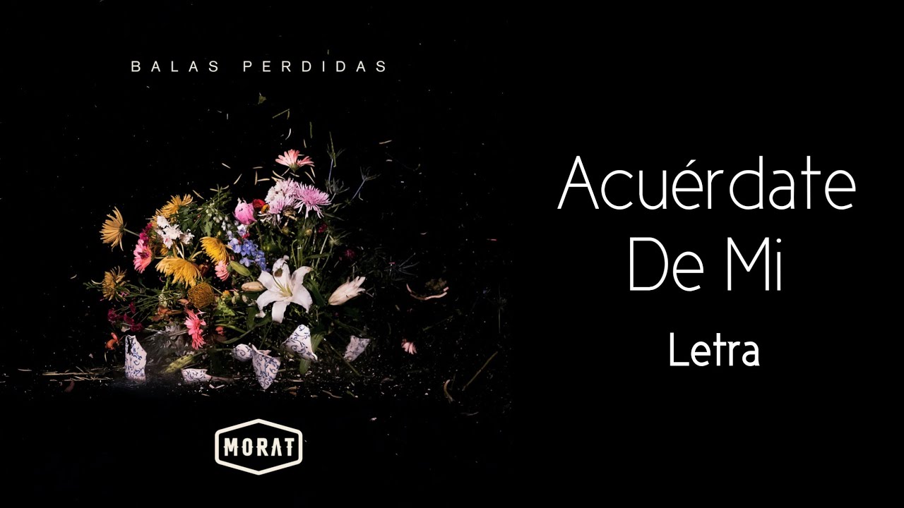 Morat - Acuérdate De Mí (Letra)