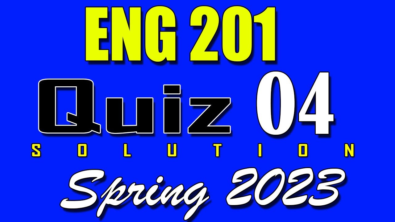 ENG201 Quiz 4 Solution 2023 | ENG201 Quiz 4 Solved Spring 2023