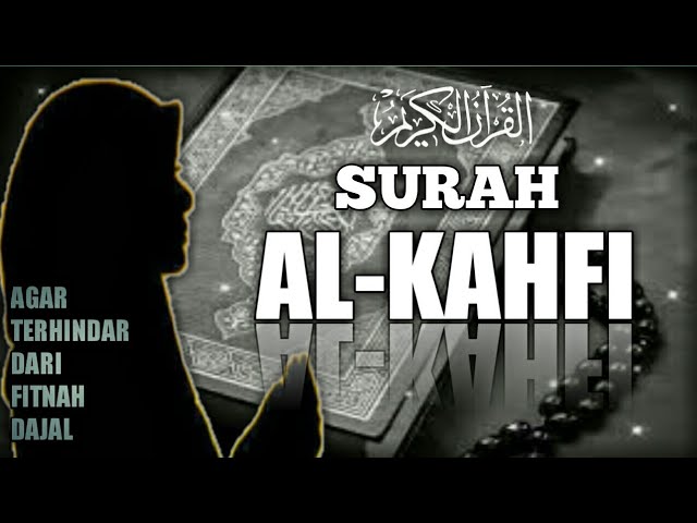 BACAAN SURAH AL-KAHFI & TEKS ARAB LENGKAP SANGAT MERDU || Agar Terhindar Dari Fitnah Dajjal class=