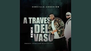 A Traves Del Vaso (Remix)