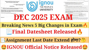 Breaking News🔥 IGNOU 2025 Exam Final Datesheet Released 🔥 Assignment Last Or Hall Ticket ?Must Watch