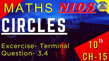 Nios, Class-10, Ch-15 , Circles, Terminal Exercise , Question - 3,4