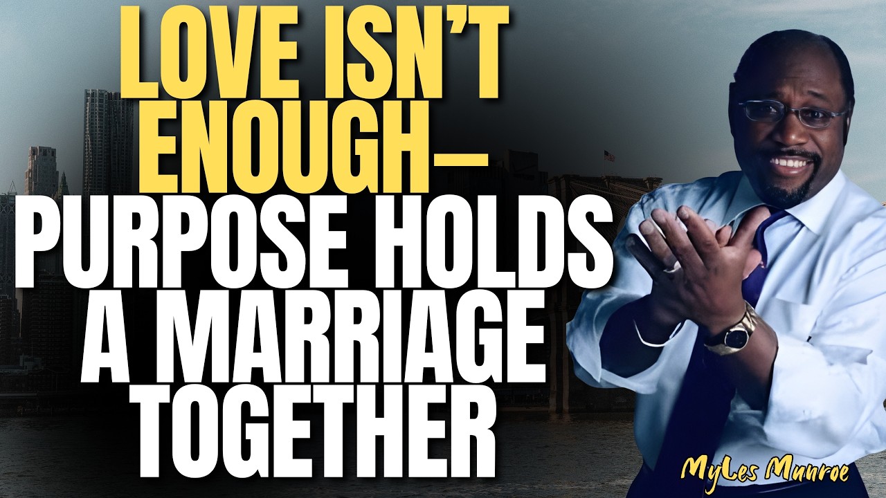 MYLES MUNROE: The #1 REASON MARRIAGES FAIL (And The PURPOSE That SAVES Them)