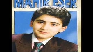 Mahir Eser - Keçe Dıxazım