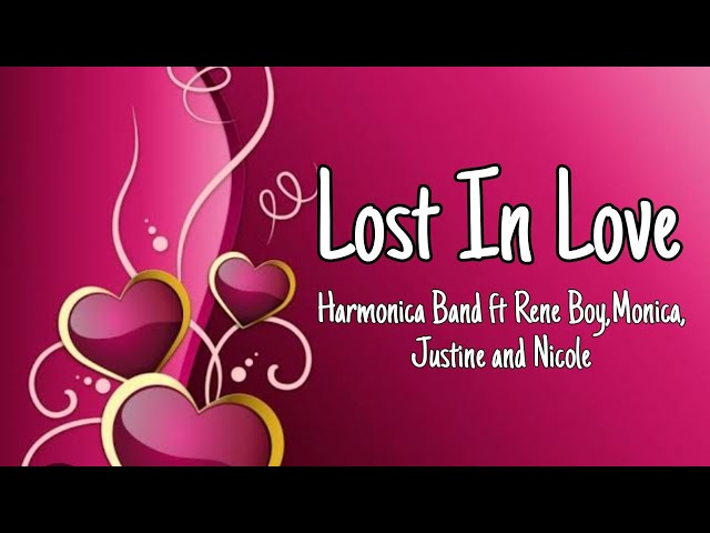 Lost In Love - Harmonica Band ft Rene Boy,Monica,Justine and Nicole (lyrics)