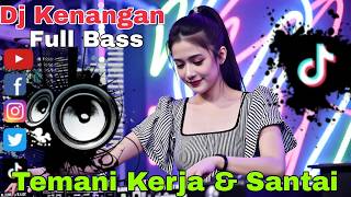 DJ Tembang Kenangan Enak Banget! 🎧  Lagu Kenangan Pelepas Lelah | Jedag Jedug Full Bass 2026