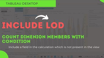 Tableau - What is Include LOD? Explained with an example || Count dimension members with condition