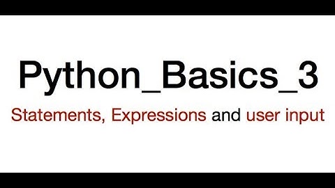 Ask user for input in python | Define statement and expressions | Python_Basics_3