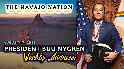 THE NAVAJO NATION - Presidential Weekly Address