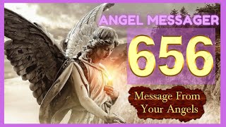 🎯Angel Number 656 Meaning✔️connect with your angels and guides