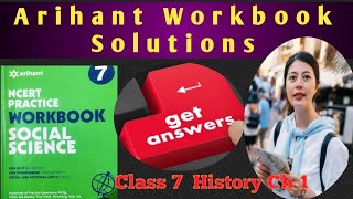 Arihant Workbook Solution/ Class 7 History Chapter 1/ Social Science NCERT Practice Workbook