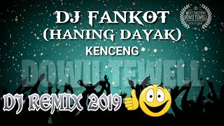 Dj Haning Dayak (Dj Remix 2019 fullbass)