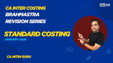 STANDARD COSTING | 01 l COSTING | CA INTERMEDIATE | JANUARY 2026 | BRAHMASTRA SERIES | CA NITIN GURU