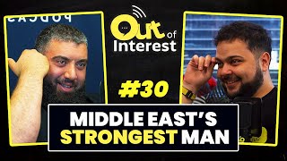 How Fadi El Masri Became Middle East's Strongest Man 2024 | Out of Interest Podcast #30