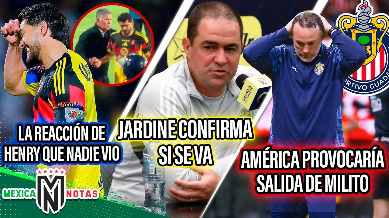 La reacción de Henry que nadie vio| Jardine confirma si se va | América provocaría salida de Milito