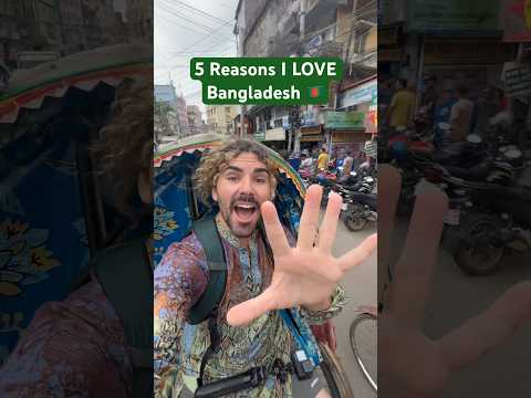 5 reasons I LOVE Bangladesh 🇧🇩