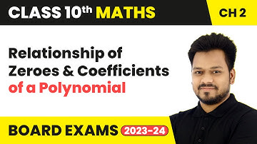 Relationship of Zeroes and Coefficients of a Polynomial - Polynomials | Class 10 Maths Chapter 2