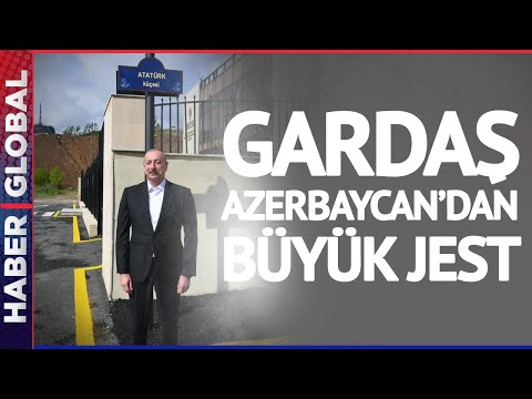 Gardaş Azerbaycan'dan Büyük Jest! Aliyev Şuşa'da Atatürk Caddesi'ni Açtı