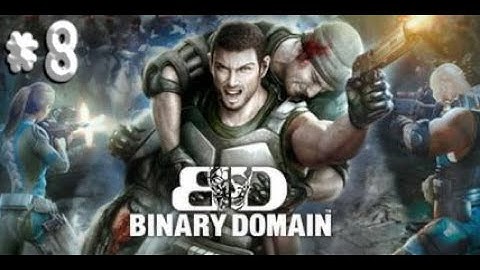Binary Domain - Part 8 - No Commentary - Full Game Walkthrough