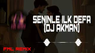 DJ AKMAN-SENİNLE İLK DEFA (FML REMİX) #trend #trendmusic #trendpopsong Resimi