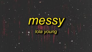 Lola Young - Messy (Lyrics) | cause im too messy