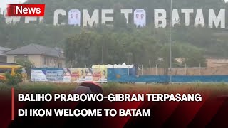 Langgar Aturan, Baliho Prabowo-Gibran Terpasang di Ikon Welcome to Batam Dicopot Bawaslu