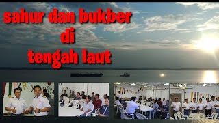 Sahur dan buka puasa bersama di tengah laut.