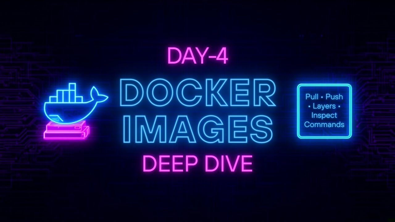 Day-4 | Docker Images Deep Dive 🚀 | Pull, Push, Layers & Inspect ...