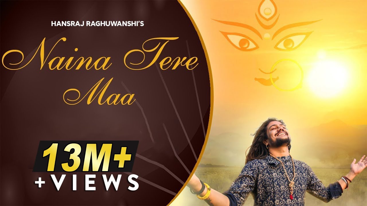 Nain Tere Maa  Baba Production by Hansraj Raghuwanshi     